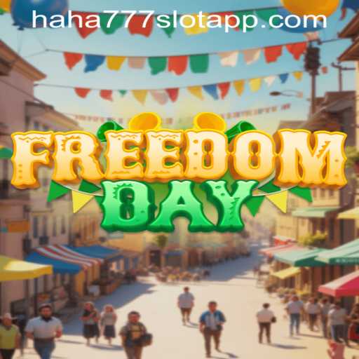 Unveiling FreedomDay: A New Era in Gaming with HAHA777.COM
