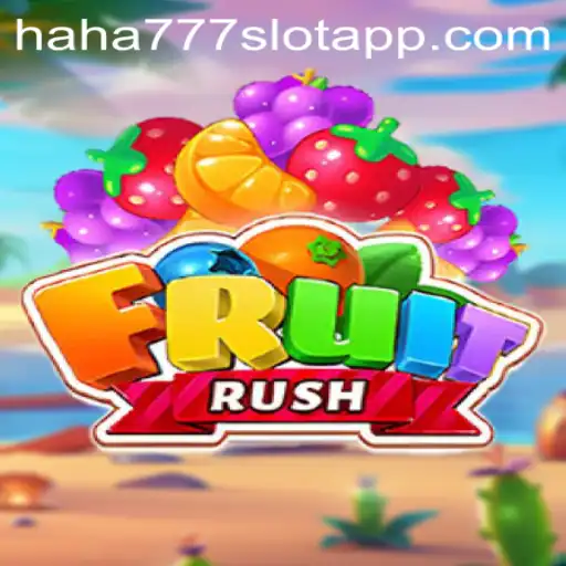 Exploring the Thrills of FruitRush: A Dive into the Game and the Buzz Around HAHA777.COM